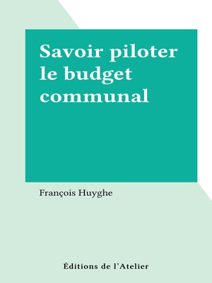 cover image of Savoir piloter le budget communal